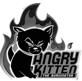 ANGRY KITTEN THE BURNINATOR