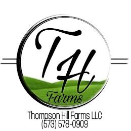 TH FARMS THOMPSON HILL FARMS LLC 573-578-0909