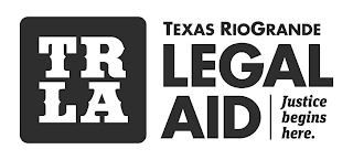 TR LA TEXAS RIOGRANDE LEGAL AID | JUSTICE BEGINS HERE.