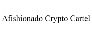 AFISHIONADO CRYPTO CARTEL