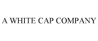 A WHITE CAP COMPANY