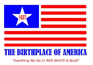 1607 THE BIRTHPLACE OF AMERICA "EVERYTHING WE DO IN RED WHITE & BLUE"