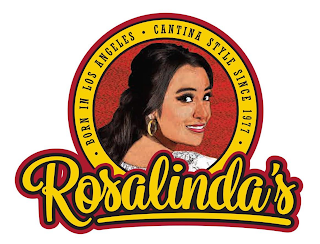 ROSALINDA'S · BORN IN LOS ANGELES · CANTINA STYLE SINCE 1977 ·