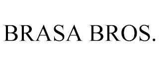 BRASA BROS.