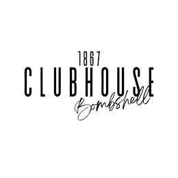 1867 CLUBHOUSE BOMBSHELL