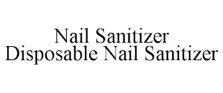 NAIL SANITIZER DISPOSABLE NAIL SANITIZER