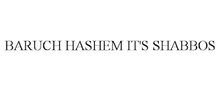 BARUCH HASHEM IT'S SHABBOS