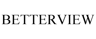 BETTERVIEW