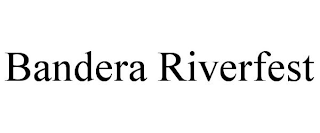 BANDERA RIVERFEST