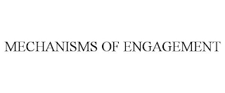 MECHANISMS OF ENGAGEMENT