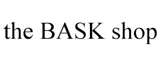 THE BASK SHOP