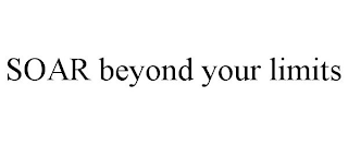 "SOAR BEYOND YOUR LIMITS!"