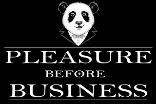 PLEASURE BEFORE BUSINESS