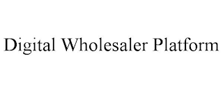 DIGITAL WHOLESALER PLATFORM