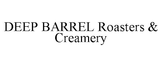 DEEP BARREL ROASTERS & CREAMERY