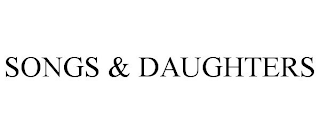 SONGS & DAUGHTERS