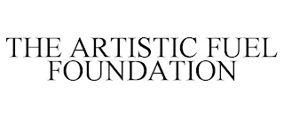 THE ARTISTIC FUEL FOUNDATION