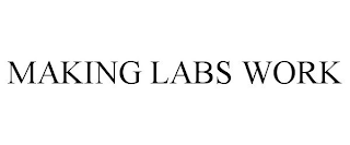 MAKING LABS WORK