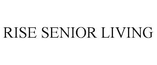 RISE SENIOR LIVING