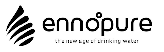 ENNOPURE THE NEW AGE OF DRINKING WATER