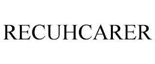 RECUHCARER