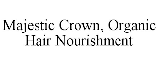 MAJESTIC CROWN, ORGANIC HAIR NOURISHMENT