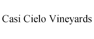 CASI CIELO VINEYARDS