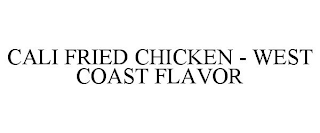 CALI FRIED CHICKEN - WEST COAST FLAVOR