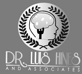 DR. LUIS HINES AND ASSOCIATES