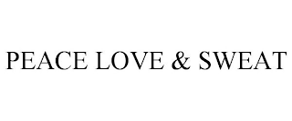 PEACE LOVE & SWEAT