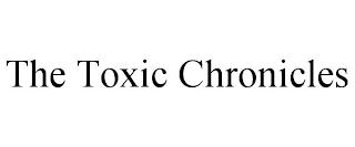 THE TOXIC CHRONICLES