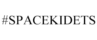 #SPACEKIDETS