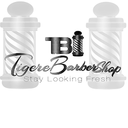 TB TIGEREBARBERSHOP STAY LOOKING FRESH