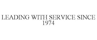 LEADING WITH SERVICE SINCE 1974