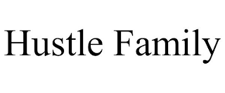 HUSTLE FAMILY