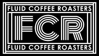 FLUID COFFEE ROASTERS FCR FLUID COFFEE ROASTERS