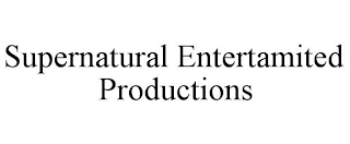 SUPERNATURAL ENTERTAMITED PRODUCTIONS