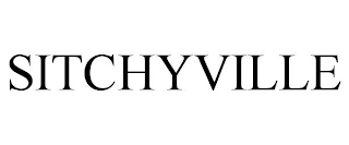 SITCHYVILLE