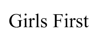 GIRLS FIRST