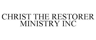 CHRIST THE RESTORER MINISTRY INC