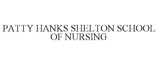 PATTY HANKS SHELTON SCHOOL OF NURSING