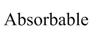 ABSORBABLE