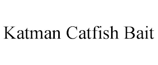 KATMAN CATFISH BAIT