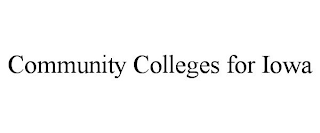 COMMUNITY COLLEGES FOR IOWA