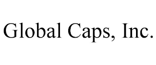 GLOBAL CAPS, INC.