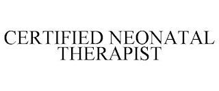 CERTIFIED NEONATAL THERAPIST