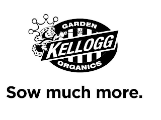 KELLOG GARDEN ORGANICS SOW MUCH MORE.