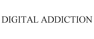 DIGITAL ADDICTION