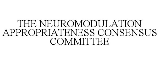 THE NEUROMODULATION APPROPRIATENESS CONSENSUS COMMITTEE