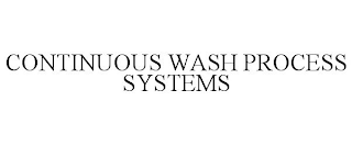 CONTINUOUS WASH PROCESS SYSTEMS